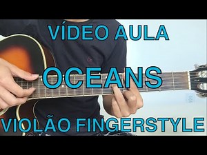 VIDEO LESSON: OCEANS - FINGERSTYLE GUITAR