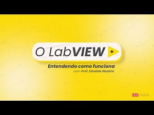 O LAbView: entendendo como funciona