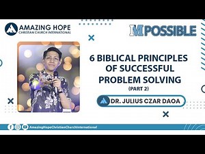 AUGUST 2021 Series I'M POSSIBLE: "6 Biblical Principles of Successful Problem Solving (Part 2)