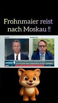 “Frohnmaier travels to Moscow”