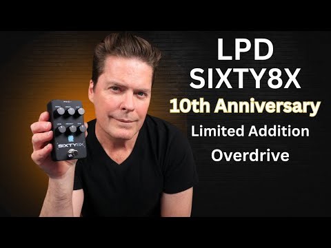 LPD Sixty8X 10th Year Anniversary Limited Addition Overdrive