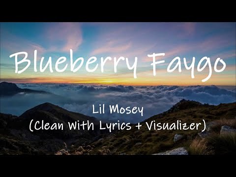 Lil Mosey - Blueberry Faygo (Clean With Lyrics + Visualizer)