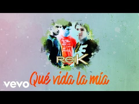 Reik - Qué Vida la Mía (Letra / Lyrics)