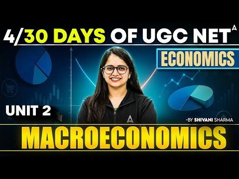 UGC NET Economics | UGC NET Economics Unit 2 Macroeconomics By Shivani Sharma