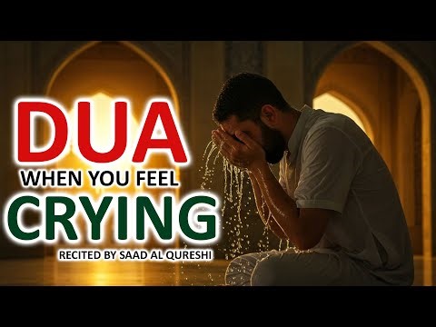 BEST DUA WHEN YOU FEEL CRY BCZ OF YOUR PROBLEMS AND SADNESS