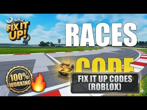 [RACES] FIX IT UP CODES [ROBLOX] 100% WORKING CODES 🔥