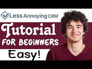 Less Annoying CRM Tutorial For Beginners | How To Use Less Annoying CRM