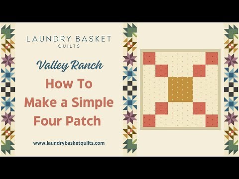 How to make a simple Four Patch - Free Tutorial, SEW Simple! - Valley Ranch Quilt Along - Block 4