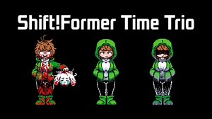 Shift！Former Time Trio 【Experienced Not Ⅰdiot】第一阶段