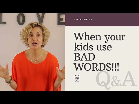 Kids Using Bad Words - What To Do When Your Child Says a Bad Word - Michelle Gambs