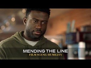 MENDING THE LINE - "Humility" Film Clip