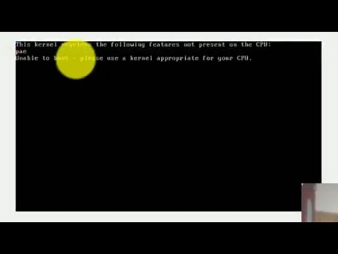 Solved !!! this kernel requires the following features not present on the CPU : pae