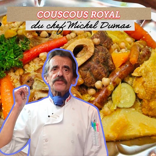 Le Couscous Royal façon Michel Dumas | Chef Michel Dumas
