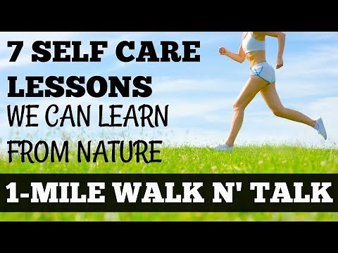 1 Mile Walk and Talk: 7 Self Care Lessons We Can Learn From Nature Walking at Home Inspiration