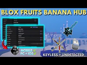 Blox Fruits Script: Old Banana Hub!! Undetected *Keyless* 100% Safe Delta Working Redz Hub