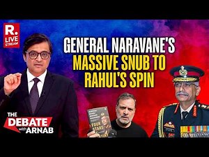 Debate With Arnab Live: General Naravane's Massive Snub To Rahul's 'No Political Support' Theories