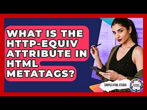 What Is The Http-equiv Attribute In HTML Metatags? - Simple HTML Studio