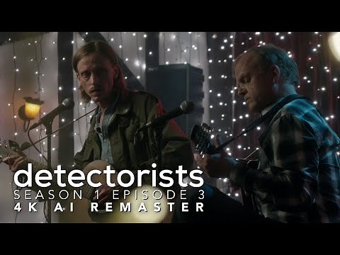 Detectorists - Season 1 Episode 3 - 4K AI Remaster - Full Episode