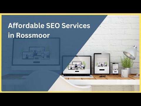 Affordable SEO Services Agency in Rossmoor | Rank Higher & Get More Leads