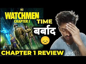 Watchmen Chapter 1 Review | Time Barbad Behanc**d 😡😞