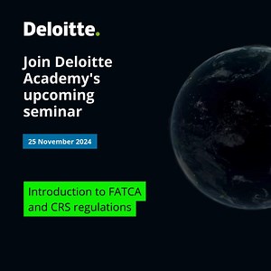  Navigate global compliance with Deloitte's FATCA & CRS Seminar Join...
