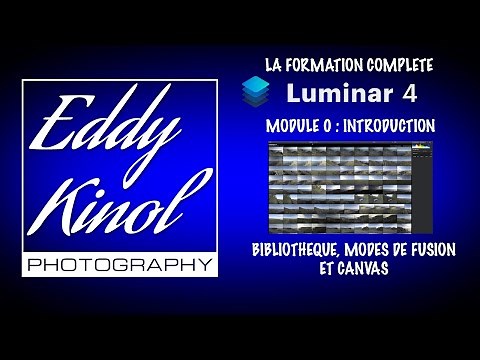 Luminar 4 Formation complète en français Module 0 Bibliothèque, modes de fusion, toile luminar4