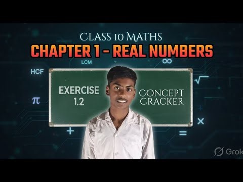 Real Numbers Class 10 | Exercise 1.2 | NCERT Solutions | Concept Cracker