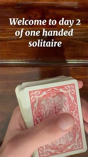 Day 2 of One Handed Solitaire