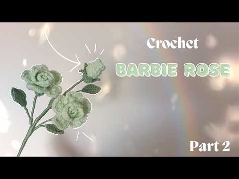 How to Crochet a Barbie Rose 🌹 | Beginner Step-by-Step Tutorial (Part 2)