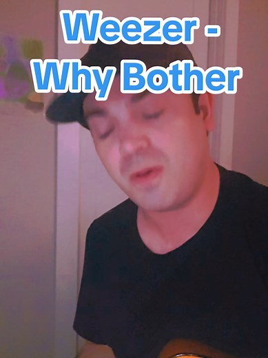 Why Bother (Weezer cover) #acoustic #rock #coversong #90smusic #altrock