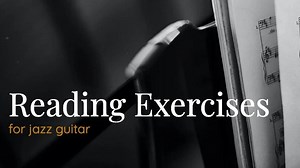 Reading Exercises for Jazz Guitar