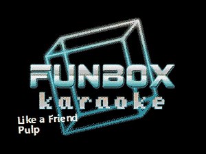 Pulp - Like a Friend (Funbox Karaoke, 1998)