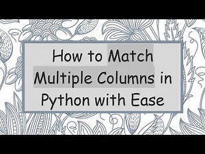 How to Match Multiple Columns in Python with Ease