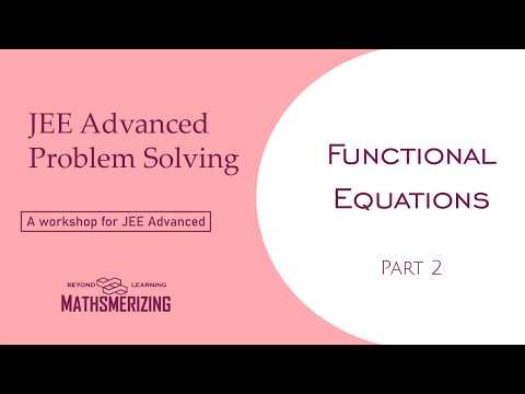Functional Equations | JEE Advanced Problem Solving | Part 2 | 35+ Advanced Problems