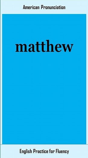 matthew, How to Say or Pronounce MATTHEW in American, British English, Pronunciation