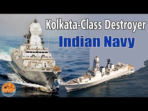 India Navy’s Deadliest Destroyers, Kolkata-Class Guided Missile Destroyers