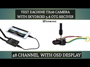 Eachine tx06 AIO camera vtx review/with skydroid 5.8 g fpv otg receiver