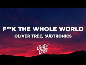 Oliver Tree - F**k The Whole World (Lyrics) Subtronics Remix