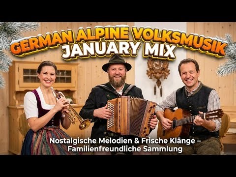 🎻 German Alpine Volksmusik January Mix — Traditional Folk Collection 🎶