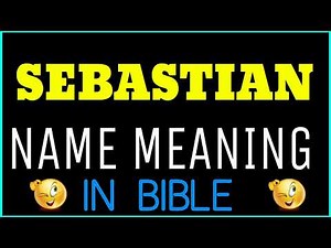 Sebastian Name Meaning In Bible | Sebastian meaning in English | Sebastian name meaning In Bible
