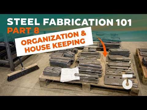 Steel Fabrication 101 Part 8: Shop Organization & Housekeeping