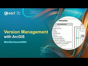 Version Management with ArcGIS | #EsriDevSummit2024