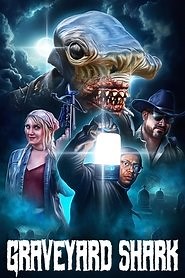 Graveyard Shark (2024) - AZ Movies