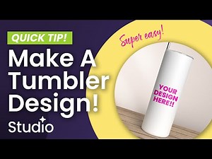 Studio Tutorial: How to Create a Design for Sublimation Tumblers | Easy Guide for Beginners