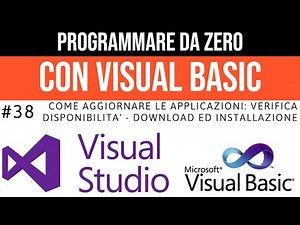 #38 Aggiornare le applicazioni - verifica, download ed installazione - Programmare da zero in VB.NET