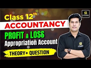 Profit and loss Appropriation A/c Theory + Most Imp. Questions | Class 12 Accounts | Pratap Sir