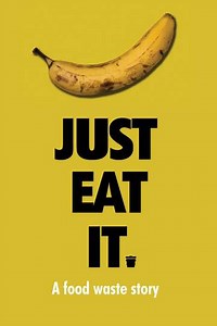 Just Eat It A Food Waste Story - Movie