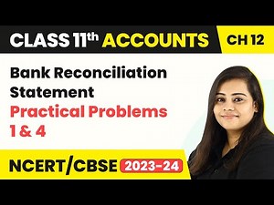 Bank Reconciliation Statement - Practical Problems 1 & 4 | Class 11 Accounts 2022-23