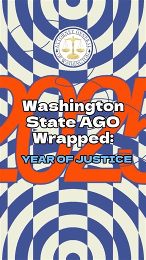 Washington State Attorney General 2025 Wrapped: By the Numbers 2025 was a year of big wins and even bigger impact. Our 2,000 employees worked behind the scenes to support 230 state agencies and most importantly, you. Highlights of our year in review: ✅ Consumer Advocacy: We answered the call (40,000 of them) and secured $33M for consumers. ✅ Justice in Action: Reviewed or prosecuted 74 criminal cases to support local communities. ✅ Housing Rights: Enforced new rent laws to secure refunds for hun