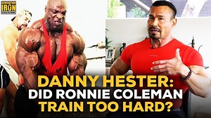 33K views · 364 reactions | Classic Physique Olympia champ Danny Hester answers the question - did Ronnie Coleman train too hard? | Generation Iron | Facebook